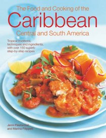 The Food & Cooking of the Caribbean, Central & South America (The Food and Cooking of)