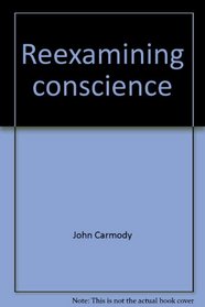 Reexamining conscience