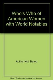 Who's Who of American Women with World Notables