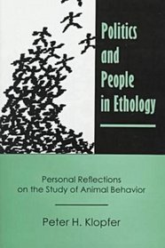 Politics and People in Ethology: Personal Reflections on the Study of Animal Behavior