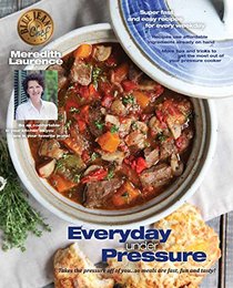 Everyday Under Pressure: New Quick Easy Pressure Cooker Meals for Every Day of the Week by Blue Jean Chef, Meredith Laurence (The Blue Jean Chef)