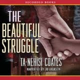 The Beautiful Struggle, 6 CDs [Complete & Unabridged Audio Work]