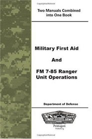 Military First Aid and FM 7-85 Ranger Unit Operations