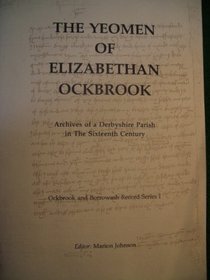 Yeomen of Elizabethan Ockbrook: Archives of the Sixteenth Century (Ockbrook & Borrowash Record)