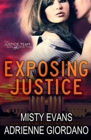 Exposing Justice (The Justice Team Series) (Volume 3)
