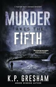 Murder Takes the Fifth (The Pastor Matt Hayden Mystery Series)