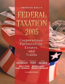 PH's Federal Taxation 2005 : Corporations, Partnerships, Estates, and Trusts (18th Edition)
