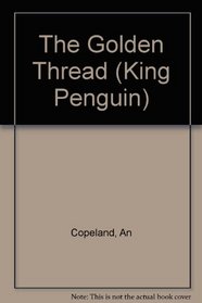 The Golden Thread (King Penguin)