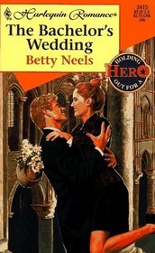 The Bachelor's Wedding (Holding Out for a Hero) (Harlequin Romance, No 3415)