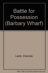 Battle for Possession (Barbary Wharf)
