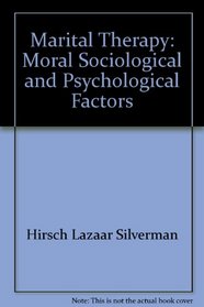 Marital therapy; moral, sociological, and psychological factors