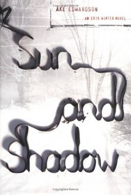Sun and Shadow (Erik Winter, Bk 1)