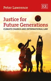 Justice for Future Generations: Climate Change and International Law