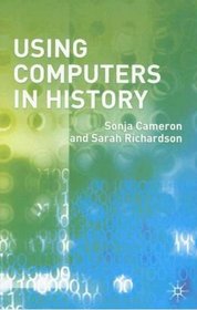 Using Computers : A Practical Guide for Historians