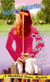 A Crazy Little Thing Called Death: A Blackbird Sisters Mystery (Premier Mystery Series)