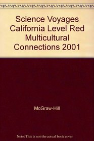 Science Voyages California Level Red Multicultural Connections 2001
