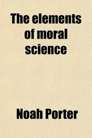 The elements of moral science