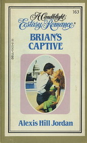 Brian's Captive (Candlelight Ecstasy Romance, No 163)