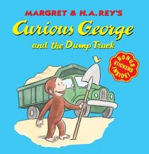 Curious George and the Dump Truck (8x8 with stickers) (Curious George (Quality))