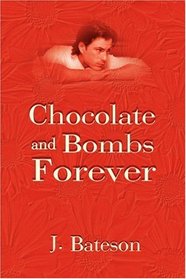 Chocolate and Bombs Forever