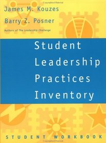 Student Leadership Practices Inventory, Student Workbook (The Leadership Practices Inventory)