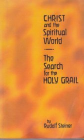 Christ and the Spiritual World: The Search for the Holy Grail