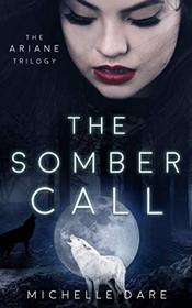 The Somber Call (The Ariane Trilogy)