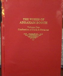 The Works of Abraham Booth Vol. 1