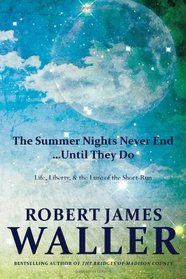 The Summer Nights Never End...Until They Do: Life, Liberty, and the Lure of the Short-Run