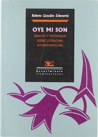 Oye Mi Son: Ensayos y Testimonios Sobre Literatura Hispanoamericana (Spanish Edition)