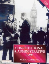 Constitutional and Administrative Law (The Foundation Studies in Law Series)