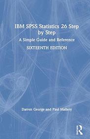 IBM SPSS Statistics 26 Step by Step: A Simple Guide and Reference