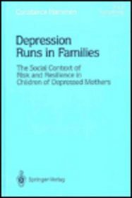 Depression Runs in Families: The Social Context of Risk and Resilience in Children of Depressed Mothers (Series in Psychopathology)