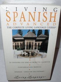 Living Advanced Spanish : Book/Cassette (Living Language Complete Courses Cassette Edition)