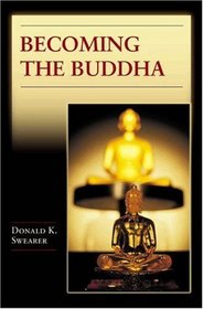 Becoming the Buddha : The Ritual of Image Consecration in Thailand (Buddhisms: A Princeton University Press Series)