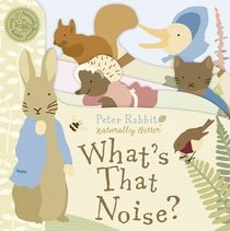 Peter Rabbit What's That Noise? Peter Rabbit Naturally Better