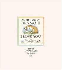 Guess How Much I Love You 10th Anniversary Edition (Guess How Much I Love You)