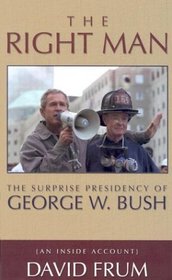 The Right Man: The Surprise Presidency of George W. Bush (Thorndike Press Large Print Americana Series)