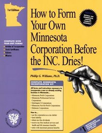 How to Form Your Own Minnesota Corporation Before the Inc. Dries! : A Step-By-Step Guide, With Forms (Small Business Incorporation Series, V. 7) (How to ... (Small Business Incorporation Series, V. 7)