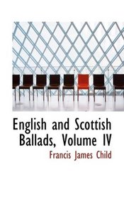 English and Scottish Ballads, Volume IV