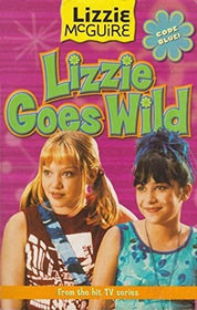 Lizzie Goes Wild (Lizzie McGuire, Bk 3)