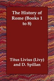 The History of Rome (Books 1 to 8)