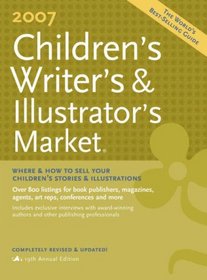 Childrens Writers & Illustrators Market 2007 (Children's Writer's and Illustrator's Market)