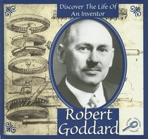 Robert Goddard (Discover the Life of An Inventor)