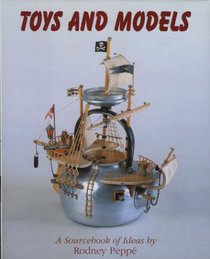Toys and Models: A Sourcebook of Ideas