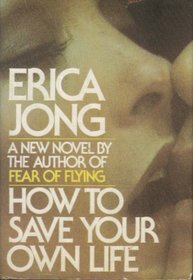 How to Save Your Own Life: a novel