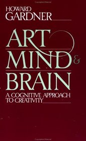 Art, Mind, and Brain: A Cognitive Approach to Creativity