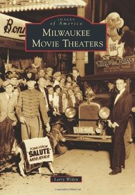 Milwaukee Movie Theaters (Images of America) (Images of America (Arcadia Publishing))