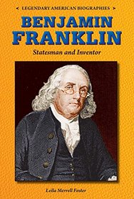 Benjamin Franklin: Statesman and Inventor (Legendary American Biographies)