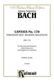 Cantata No. 170 -- Vergnugte Ruh', beliebte Seelenlust (Kalmus Edition)